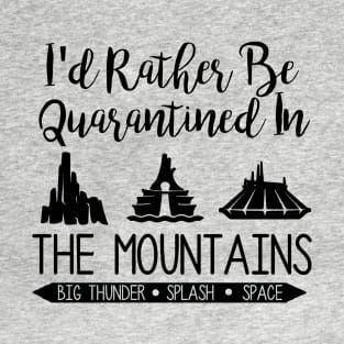 I'd Rather Be Quarantined In The Mountains T-Shirt